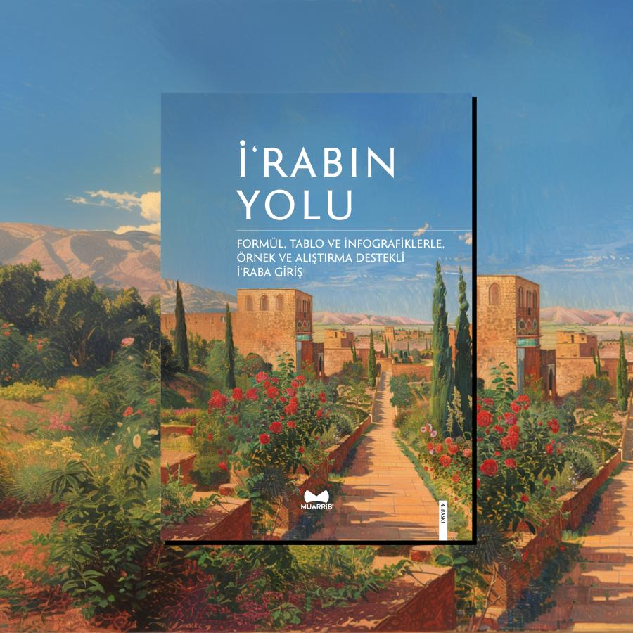 İrabın Yolu / Formül, Tablo ve İnfografiklerle İrab'a Giriş